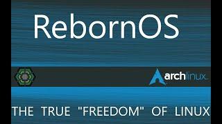 RebornOS - The True FREEDOM Of Linux