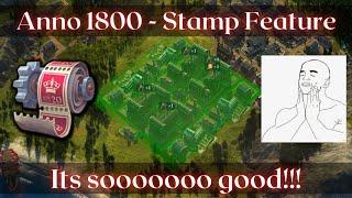 Anno 1800 - New Stamp Feature explained (Its just awesome!)