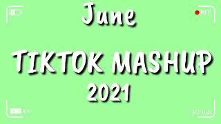 TikTok Mashup June 2021 (Not Clean)