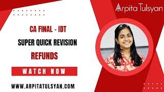 Refunds under GST | CA Final IDT | Super Quick Revision by CA Arpita Tulsyan | May/Nov2024