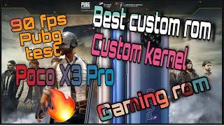 Best custom rom and custom kernel for Poco X3 Pro / pubg mobile 90 fps / Gaming rom for Poco X3 Pro