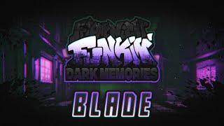 BLADE - FNF: Dark Memories [ OST ]