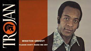 Winston Groovy 'Please Don't Make Me Cry' (Official Audio)