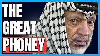 Yasser Arafat: The Great Phoney