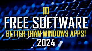 10 FREE SOFTWARE That Are Better Than WINDOWS APPS!