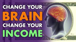 Change Your Brain, Change Your Income - John Assaraf