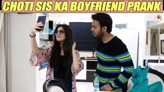 CHOTI SIS KA BOYFRIEND PRANK!