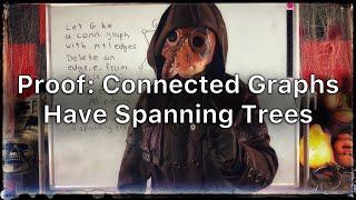 Proof: Every Connected Graph has a Spanning Tree | Graph Theory