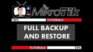 MIKROTIK FULL BACKUP AND RESTORE