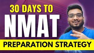 30 Days To NMAT | Should I Apply for NMAT? NMAT vs SNAP vs CAT Exam | NMAT Preparation Strategy