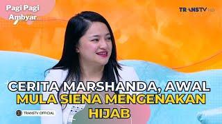 Cerita Marshanda, Awal Mula Siena Mengenakan Hijab | PAGI PAGI AMBYAR (7/8/23) P1