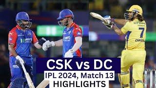 DC vs CSK IPL 2024 Highlights: Delhi Capitals Vs Chennai Super Kings Highlights | IPL Highlights