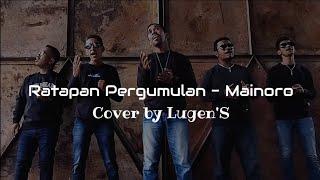 RATAPAN PERGUMULAN - MAINORO (LUGENS COVER)