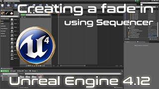 Unreal Engine 4 Tutorial - Fade In Gameplay using Sequencer [4.12]