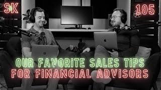 Our Favorite Sales Tips for Financial Advisors (Episode 105)