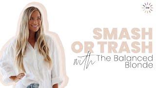 Smash or Trash: Wellness Edition | The Balanced Blonde // Soul On Fire