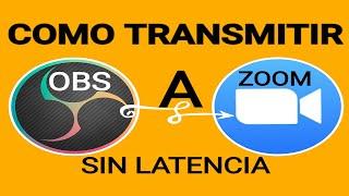 Como transmitir OBS a Zoom sin latencia