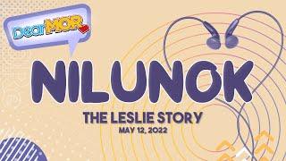 Dear MOR: "Nilunok" The Leslie Story 05 - 12 - 22