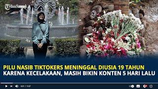 Pilu Nasib Tiktokers Meninggal diusia 19 tahun karena Kecelakaan, Masih Bikin Konten 5 Hari Lalu