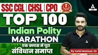 Top 100 Indian Polity Questions Marathon for SSC CGL/ CHSL/ CPO | By Sahil Madaan