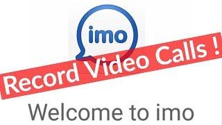 How To Record Imo Video & Audio Calls On Any Android Mobile Phone