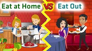 Do you like eating out or eating at home? Speaking English Practice Conversation