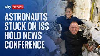 Astronauts stranded on International Space Station hold news conference