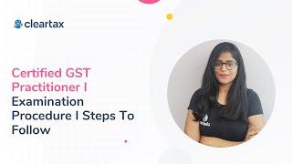 Certified GST Practitioner I Examination Procedure I Steps To Follow