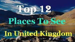 United Kingdom (UK) Top 12 Tourist Attractions