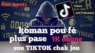 koman pou fè plus pase 1k abone sou Tiktok chak jou