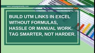 UTM Builder Excel On Steroids - Accurate Campaign Tracking URLs, No Formulas or Manual Work