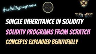 Single Inheritance in Solidity Programming Language | At A Glance! | Blockchain | Ethereum Program