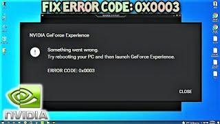 How to FIX ERROR CODE: 0x0003 Nvidia GeForce Experience 2021 Guide