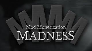 Mod Monetization Madness