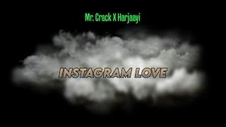 Instagram Love | BLACK BLOOD | Mr. Crack X Harjaayi