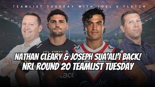 BREAKING | Nathan Cleary & Joseph Sua'ali'i are back! | Round 20 Teamlist Tuesday | #NRL