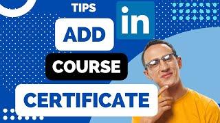 How to Add a Course Certificate to Your LinkedIn Profile