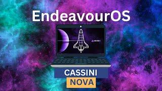 EndeavourOS Cassini Nova im Test. Wie steht es um das Antergos Erbe 2023?