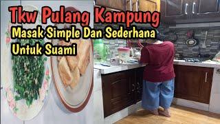 Tkw Pulang Kampung|Masak Simple Dan Sederhana Untuk Suami|Vlog Tkw Hongkong