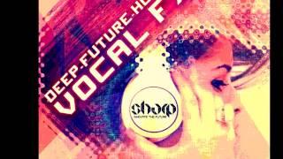 Future Deep House Vocal FX | Loops & Samples