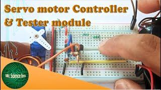 Servo motor controller and tester module using 555 timer IC