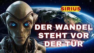 [Sirius] Für diejenigen, die sich für das Erwachen entschieden haben, steht der Wandel vor der Tür.