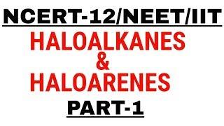 Haloalkanes and Haloarenes Class 12  I Chemistry Class 12 Haloalkanes and Haloarenes