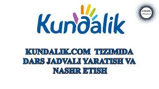 KUNDALIK.COM / DARS JADVALI YARATISH VA  NASHR ETISH