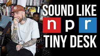 How to Sound Like NPR Tiny Desk