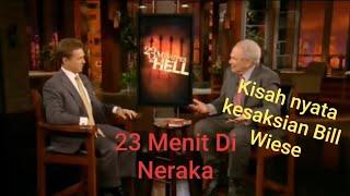 Kesaksian surga dan neraka...23 menit Di Neraka,Kesaksian Bill Wiese (kesaksian kristen)