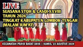  LIVE MALAM JUM'AT SUASANA STQH & LASQI TINGKAT KABUPATEN LOMBOK TENGAH 2024 DIKECAMATAN PRABARDA