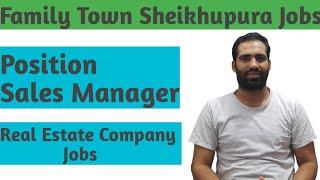 Family Town Sheikhupura Jobs | Real Estate Sales Manager Jobs