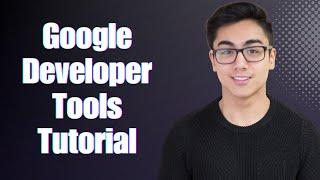 Google Developer Tools Tutorial in 2024