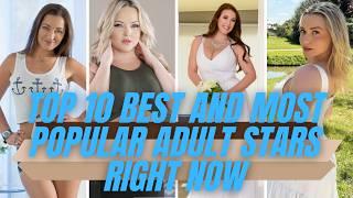 Top 10 Best And Most Popular Adult Stars Right Now || Love Stars